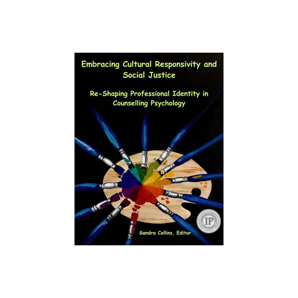 Collins, Embracing Cultural Responsivity and Social Justice: Re-Shaping Professional Identity, 9780973808537, Counselling Concepts Publishing, 1st, Social Science, Books, 878749